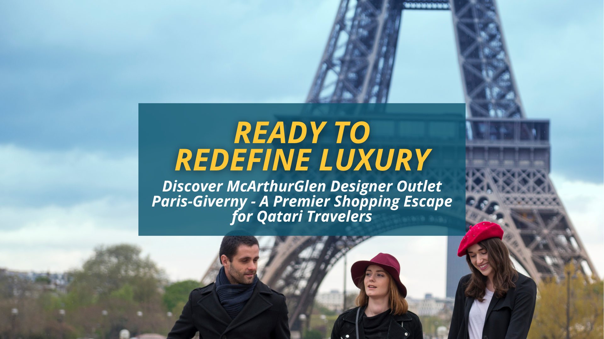 Ready to Redefine Luxury? Discover McArthurGlen Designer Outlet Paris-Giverny – A Premier Shopping Escape for Qatari Travelers